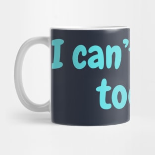 I can't adult today Mug